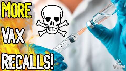MORE Vax RECALLS! - Deaths & Sickness SKYROCKET As Vaccines Are EXPOSED!