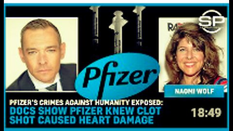 Pfizer’s Crimes Against Humanity EXPOSED: Docs Show Pfizer Knew CLOT SHOT Caused HEART DAMAGE