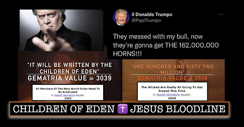 162,000,000 HORNS: "IT WILL BE WRITTEN BY THE CHILDREN OF EDEN - THE JESUS BLOODLINE"
