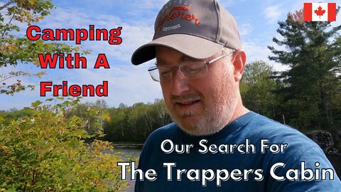 3 Day Camping Trip | Our Search To Find The Trappers Cabin