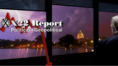 X22 Report - Ep. 3105B - [DS], Storm Coming, We The People Are The Calm Before & During The Storm