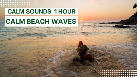 Calm Sea and Relaxing Sound of Waves - 1 Hour of Ocean Relaxation