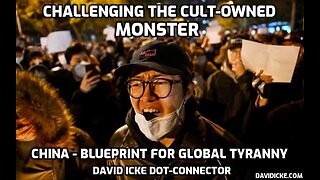 Challenging the Cult-Owned MONSTER: China - Blueprint For Global Tyranny - David Icke Videocast