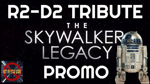 R2-D2 Tribute - The Skywalker Legacy Promo