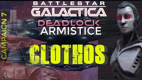 BSG Deadlock Armistice Mission 7 CLOTHOS