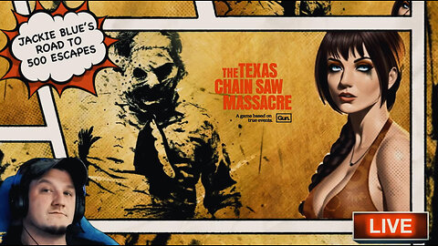 SATURDAY NIGHT ESCAPE | JACKIE BLUE'S ROAD TO 500 | THE TEXAS CHAINSAW MASSACRE GAME | LIVE