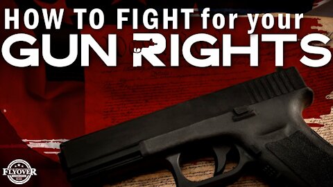 How To Fight For Your Gun Rights | Flyover Conservatives