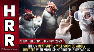 Situation Update, 1/16/23 - The US MEAT SUPPLY will soon be widely infected...