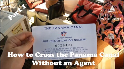 Ep. 72 - How to Cross the Panama Canal Without an Agent (Part 1, Prep)