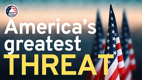 America's Greatest Threat