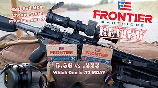 Frontier 68gr .223 vs 5.56 - Which Is The Best Budget Match Ammo? Get Sub MOA Results For Less!