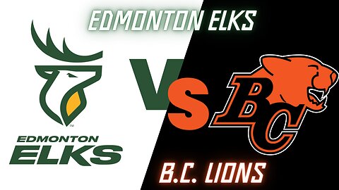 Canadian Football: Edmonton vs. BC - Week 4