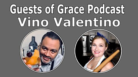 Guests of Grace Podcast: Vino Valentino: 62nd Cocktails