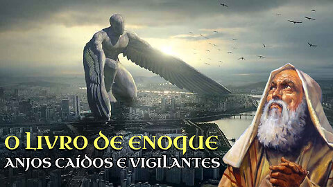 O Livro de Enoque para principiantes: Anjos Caídos e Vigilantes