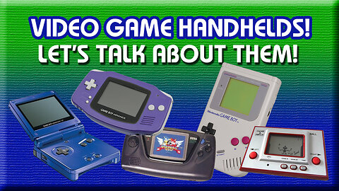 Exploring the Evolution of Video Game Handhelds!