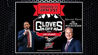 Dr. Peter McCullough and Joey Gilbert on Gloves Off ep 25 - LIVE