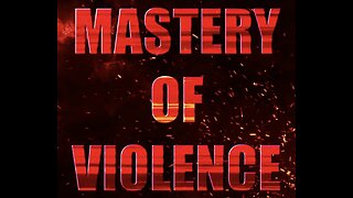 Mastery Of Violence!