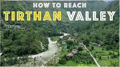 Tirthan Diaries Ep 01- How to Reach Tirthan Valley ?