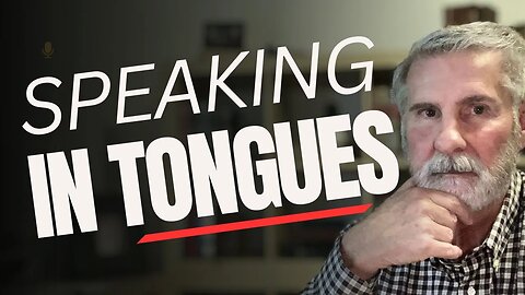 🔴 Speaking In Tongues Is This Spiritual Gift For Today?