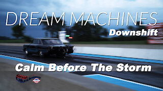 DREAM MACHINES: Calm Before The Storm - Great Lakes Dragaway | 1/4 Mile IHRA Drag Strip