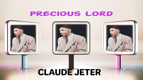 Precious Lord - CLAUDE JETER