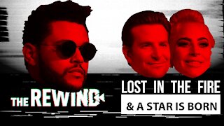 Lost in the Fire/A Start is Born| The Rewind Ep 30