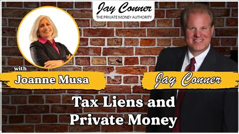 Tax Liens and Private Money with Joanne Musa & Jay Conner