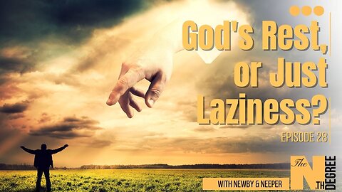 28: God's Rest, or Just Laziness? - The Nth Degree