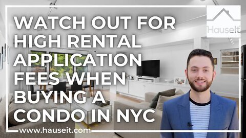 Watch Out for High Rental Application Fees When Buying a Condo in NYC