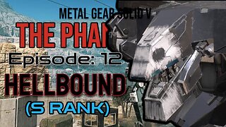 Mission 12: HELL BOUND (S Rank) | Metal Gear Solid V: The Phantom Pain