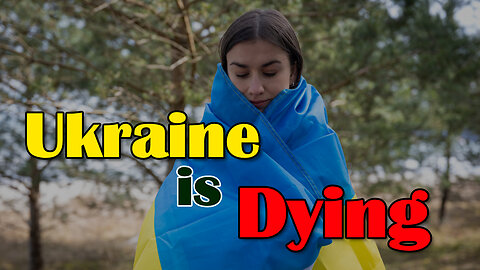 Ukraine is Dying