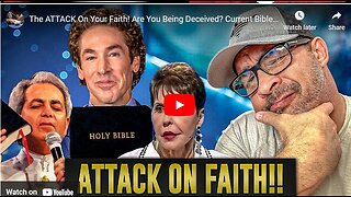 The ATTACK On Your Faith! Are You Being Deceived_ Current Bibles And Churches EXPOSED!