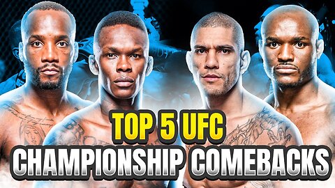 Top 5 UFC Championship Comebacks 2023