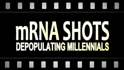 mRNA Shots Depopulating Millennials