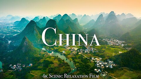 China 4K- Scenic Relaxatlon Fllm Wth Inspiring Muslc