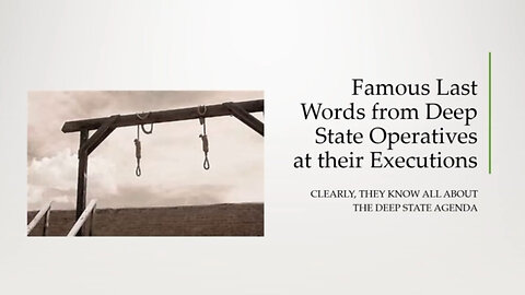 Famous Last Words from Deep State Operatives at Their Executions