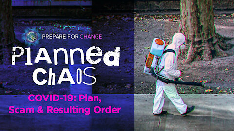 Planned Chaos - Covid-19: Plan, Scam & Resulting Order