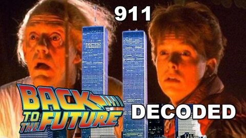 911 & BACK TO THE FUTURE - DECODED - by StopLookThink.com