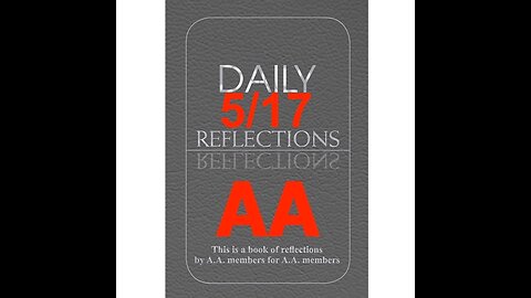 Daily Reflections – May 17 – A.A. Meeting - - Alcoholics Anonymous - Read Along