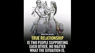 True Relationship Is Two People Supporting Each Other.