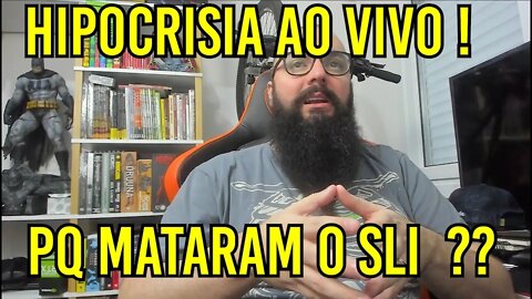 Hipocrisia Ao Vivo! Pq Mataram O SLI ?