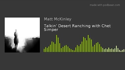 Talkin' Desert Ranching with Chet Simper