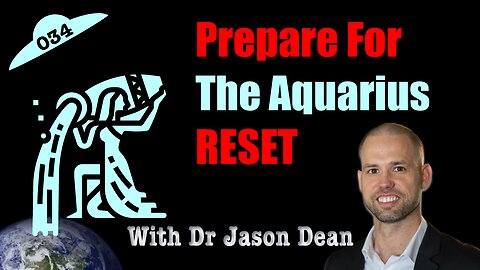 Going Balls Deep into The Aquarian Reset | with Doctor Jason Dean: Episode 034