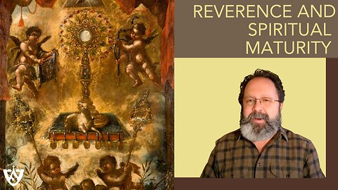 Reverence and Spiritual Maturity
