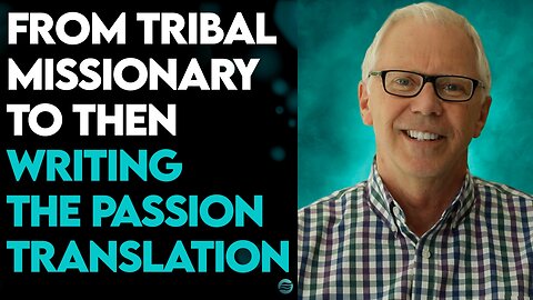 BRIAN SIMMONS: MOVING WITH PASSION - FROM TRIBAL MISSIONARY TO WRITING THE PASSION TRANSLATION!