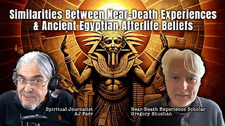 Similarities Between Near-Death Experiences & Ancient Egyptian Afterlife Beliefs