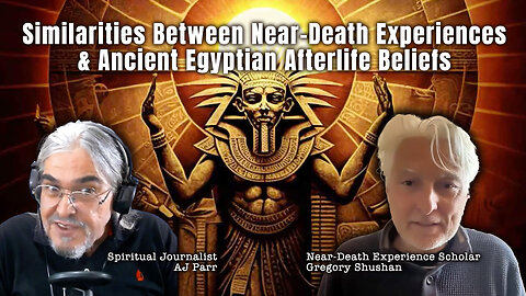 Similarities Between Near-Death Experiences & Ancient Egyptian Afterlife Beliefs