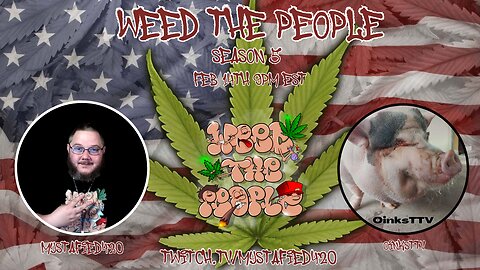 Weed The People Ep.78 With OinksTTV