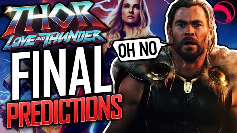 FINAL PREDICTIONS - Thor Love and Thunder (2022) | PREDICTION REACTION