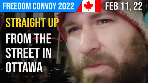 Straight Up Facts on the Street in Ottawa : Freedom Convoy 2022